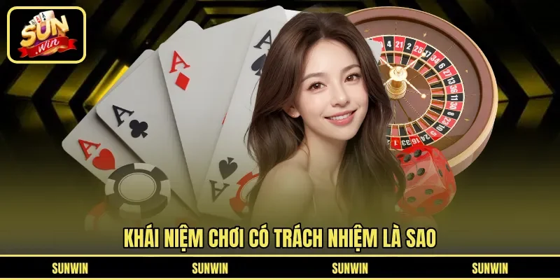 Khái niệm chơi có trách nhiệm là sao