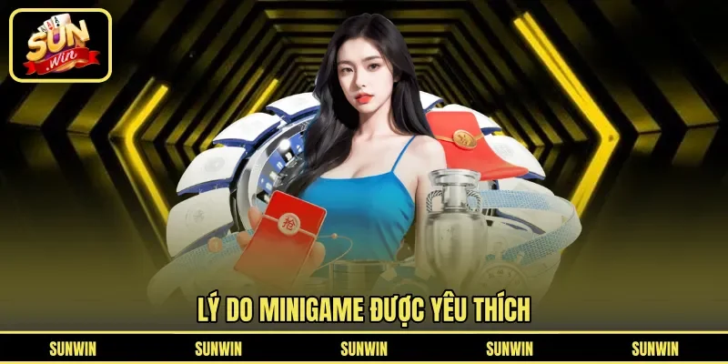 Lý do minigame được yêu thích