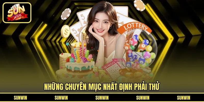 Những chuyên mục nhất định phải thử