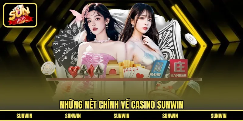Những nét chính về casino SUNWIN